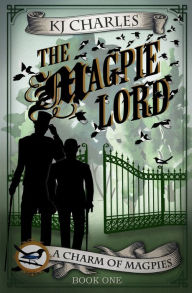 Title: The Magpie Lord, Author: KJ Charles