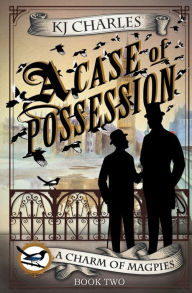 Title: A Case of Possession, Author: Kj Charles