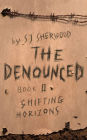 The Denounced: Book 2 Shifting Horizons