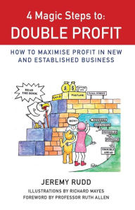 Title: 4 Magic Steps to Double Profit: 1st edition, Author: Jeremy Rudd