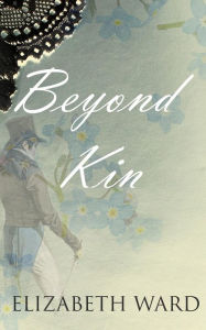 Title: Beyond kin, Author: Elizabeth Ward