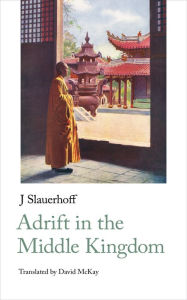 Title: Adrift in the Middle Kingdom, Author: Jan Jacob Slauerhoff