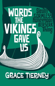 Title: Words The Vikings Gave Us, Author: Grace Tierney