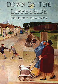Title: Down By the Liffeyside, Author: Colbert Kearney