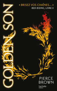 Title: Golden Son (French Edition): Red Rising - Livre 2, Author: Pierce Brown