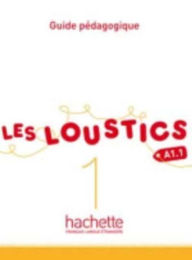 Title: Les Loustics 1: Guide Pedagogique: Les Loustics 1: Guide Pedagogique, Author: Hugues Denisot