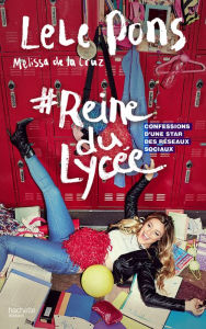 Title: #Reine du lycée: Confessions d'une star des réseaux sociaux, Author: Lele Pons
