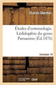 Title: Études d'entomologie. Lédidoptère du genre Parnassius. Livraison 14, Author: OBERTHUR-C