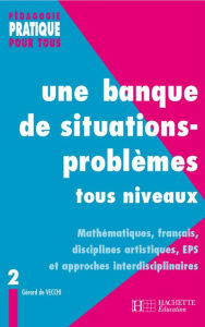 Title: Une banque de situations-problèmes tous niveaux - Tome 2: Tome 2, Author: Gérard de Vecchi