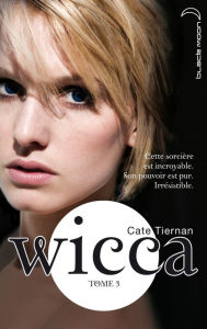 Title: Wicca 3, Author: Cate Tiernan