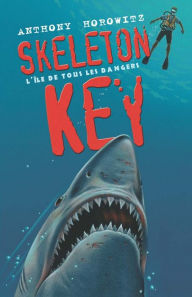Title: Alex Rider 3 - Skeleton Key, Author: Anthony Horowitz