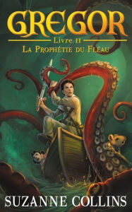 Title: Gregor 2 - La Prophétie du Fléau, Author: Suzanne Collins