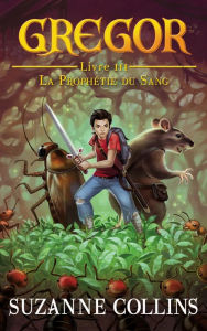 Title: Gregor 3 - La Prophétie du Sang, Author: Suzanne Collins