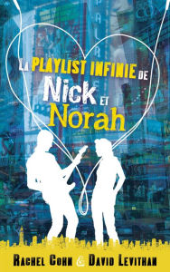 Title: La playlist infinie de Nick et Norah, Author: Rachel Cohn