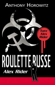 Title: Alex Rider 10 - Roulette Russe, Author: Anthony Horowitz