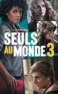 Title: Seuls au monde - Tome 3: Camp d'Isolement, Author: Emmy Laybourne