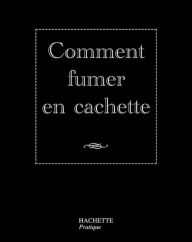 Title: Comment fumer en cachette, Author: Nicolas Kanjounzeff