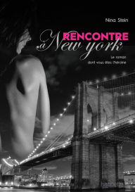 Title: Rencontre à New York, Author: Nina STEIN