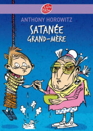 Title: Satanée Grand-mère !, Author: Anthony Horowitz