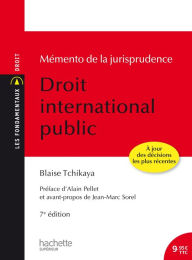 Title: Les Fondamentaux - Mémento de la jurisprudence Droit International Public, Author: Blaise Tchikaya