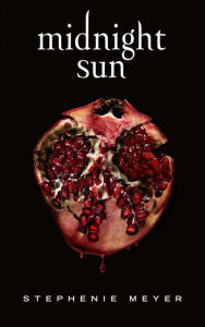 Title: Midnight Sun - Saga Twilight (édition française), Author: Stephenie Meyer