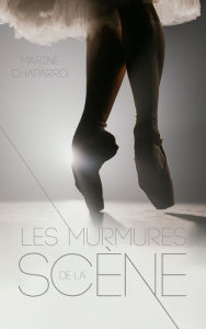 Title: Les Murmures de la scène, Author: Marine Chaparro
