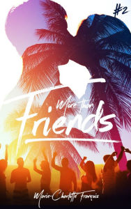 Title: Friends - tome 2, Author: Marie-Charlotte François