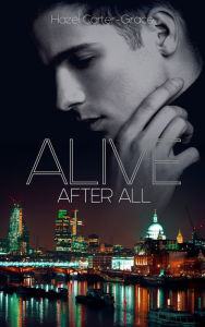 Title: Alive - Tome 2: Alive after all, Author: Hazel Carter-Grace