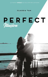 Title: Perfect Illusion, Author: Claudia Tan
