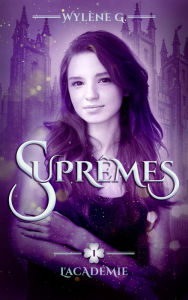 Title: Les Suprêmes, L'Académie - tome 1, Author: Wylène G.