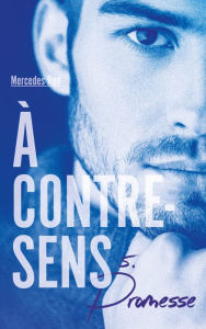Title: À contre-sens - Tome 5 - Promesse, Author: Mercedes Ron