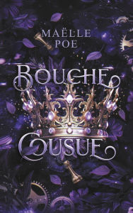 Title: Bouche cousue, Author: Maelle Poe