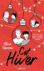 Title: Cet hiver - Une novella dans l'univers de Heartstopper, Author: Alice Oseman