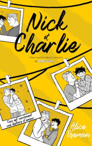 Title: Nick & Charlie - Une novella dans l'univers de Heartstopper, Author: Alice Oseman