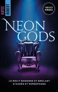 Title: Neon Gods (Edition Française) - Dark Olympus, T1, Author: Katee Robert