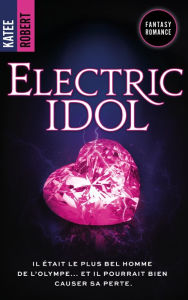 Title: Electric Idol (Edition Française) - Dark Olympus, T2, Author: Katee Robert