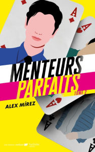 Title: Menteurs parfaits - tome 2, Author: Alex Mírez
