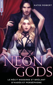 Title: Neon Gods - Dark Olympus, T1 - nouv édition, Author: Katee Robert