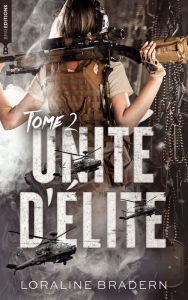 Title: Unité d'Élite - tome 2, Author: Loraline Bradern