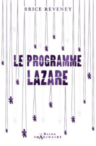 Title: Le Programme Lazare, Author: Brice Reveney