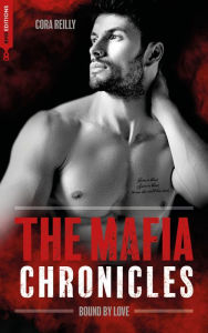 Title: Bound by Love - The Mafia Chronicles, T6: La saga best-seller américaine enfin en France !, Author: Cora Reilly