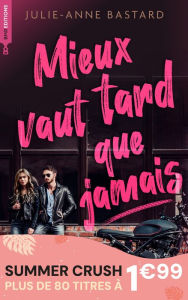 Title: Mieux vaut tard que jamais, Author: Julie-Anne Bastard