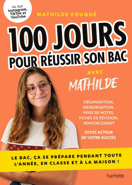 100 jours pour réussir son bac: Le bac, ça se prépare pendant toute l'année, en classe et à la maison !