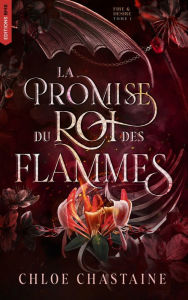 Title: La Promise du roi des flammes, Author: Chloe Chastaine