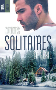 Title: Coeurs solitaires en péril, Author: Tina Muir