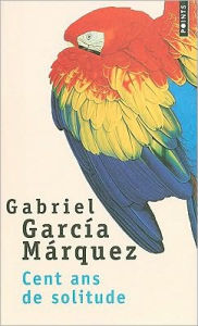 Title: Cent ans de solitude (One Hundred Years of Solitude), Author: Gabriel García Márquez