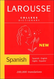 Title: Larousse College Dictionary: Spanish-English/Ingles-Espanol, Author: Larousse