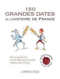 Title: 150 grandes dates de l'histoire de France, Author: Renaud Thomazo