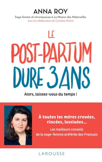 Le post-partum dure 3 ans - Caroline Michel, Anna Roy - Librairie-Café La  Tache Noire