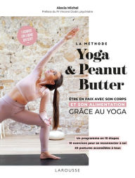 Title: La méthode yoga and peanut butter, Author: Alexia Michel